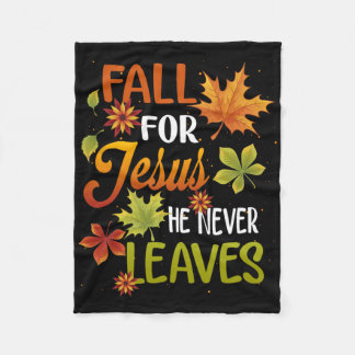 Fall For Jesus He Never Leaves Beautiful Thanksgiv Fleece Blanket