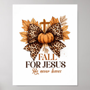 Fall For Jesus He Never Leaves Bow Thanksgiving Ch Poster