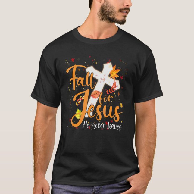 Fall For Jesus He Never Leaves Canada Maples T-Shirt (Front)