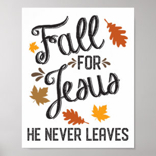 Fall For Jesus He Never Leaves Christian 1 Poster