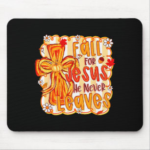 Fall For Jesus He Never Leaves Christian Faith Cro Mouse Pad