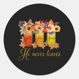 Fall For Jesus He Never Leaves Christian Faith Jes Classic Round Sticker