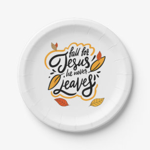 Fall for Jesus He Never Leaves Christian Faith Jes Paper Plate