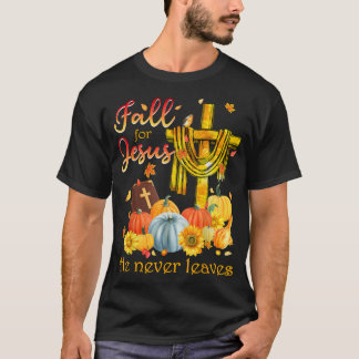 Fall for Jesus He Never Leaves Christian Faith Jes T-Shirt