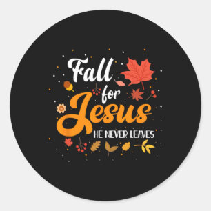 Fall For Jesus He Never Leaves Christian Faith Lov Classic Round Sticker