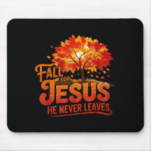 Fall For Jesus He Never Leaves Christian Faith Tha Mouse Pad
