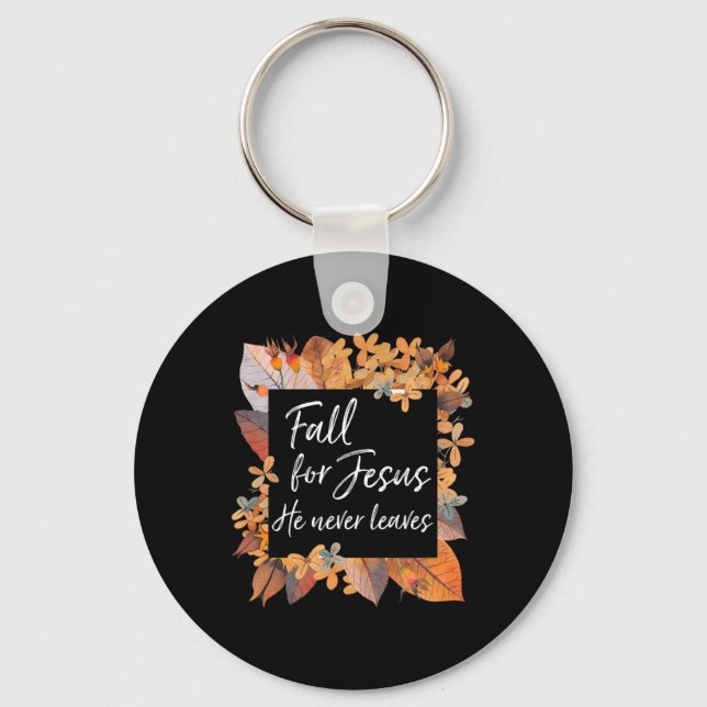 Fall For Jesus He Never Leaves Christian Gospel Go Key Ring (Front)