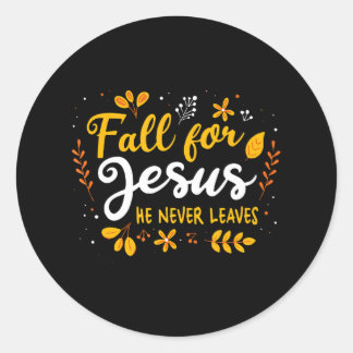 Fall For Jesus He Never Leaves Christian Lover Classic Round Sticker