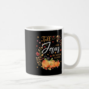Fall For Jesus He Never Leaves Christian Lovers  Coffee Mug