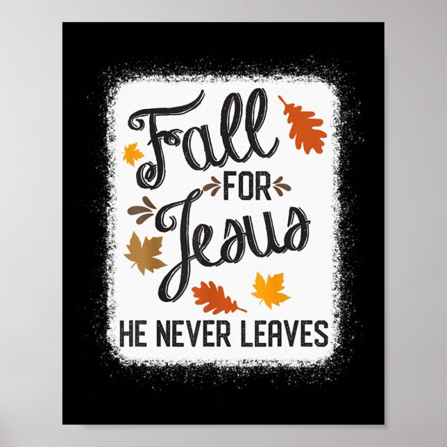 Fall For Jesus He Never Leaves Christian  Poster (Front)