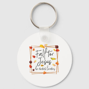 Fall For Jesus He Never Leaves Christian Prayers F Key Ring