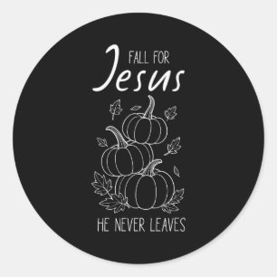 Fall For Jesus He Never Leaves Christian Pumpkin A Classic Round Sticker