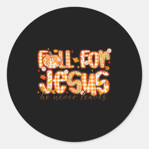 Fall For Jesus He Never Leaves Christian Tee  Classic Round Sticker