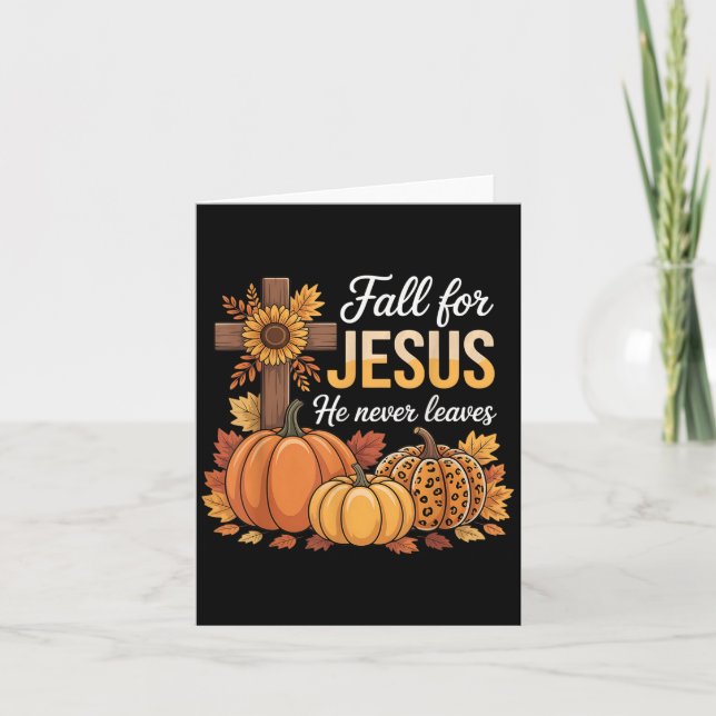 Fall For Jesus He Never Leaves Christian Thanksgiv Card (Front)