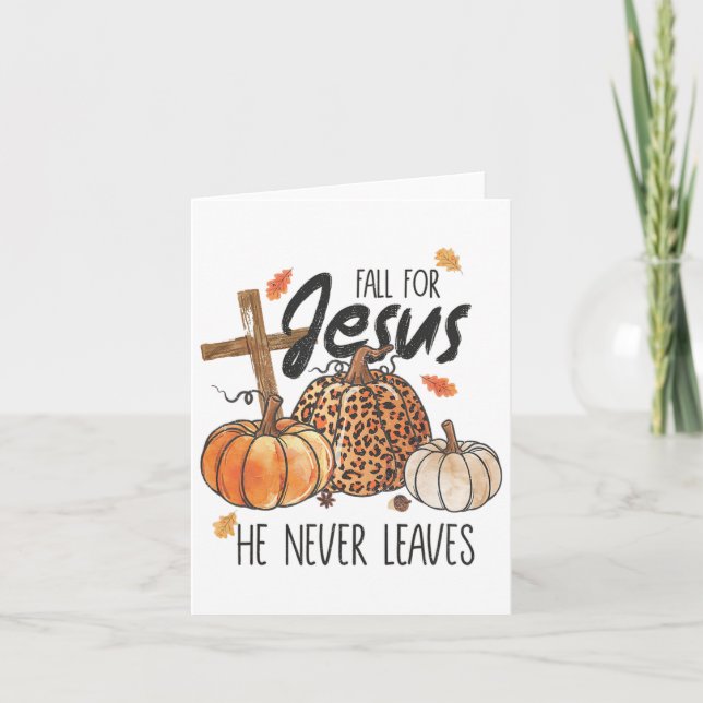 Fall For Jesus He Never Leaves Christian Thanksgiv Card (Front)