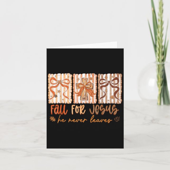 Fall For Jesus He Never Leaves Christian Thanksgiv Card (Front)