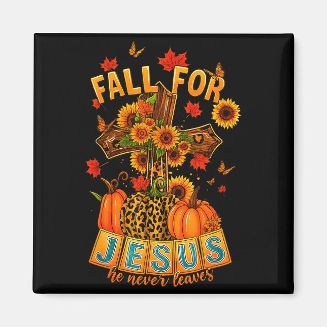 Fall For Jesus He Never Leaves Cross Faith Pumpkin Magnet (Front)