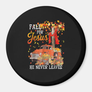 Fall For Jesus He Never Leaves Cross Jesus Christi Magnet