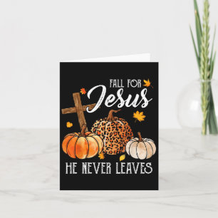 Fall For Jesus He Never Leaves Cute Fall Thanksgiv Card