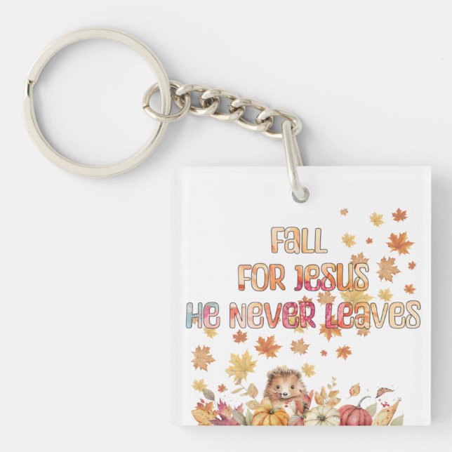 Fall For Jesus He Never Leaves Design Key Ring (Front)