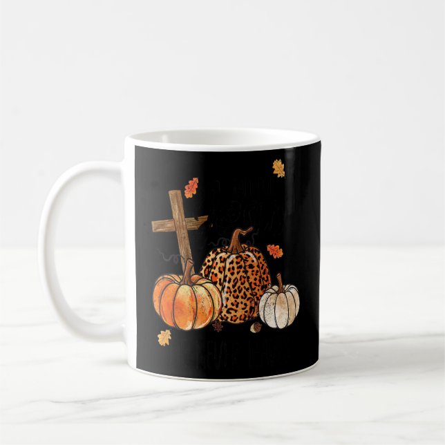 Fall For Jesus He Never Leaves Fall Autumn Christi Coffee Mug (Left)