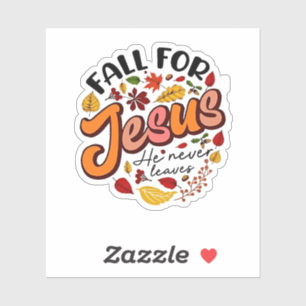 Fall for Jesus He Never Leaves Fall Thanksgiving