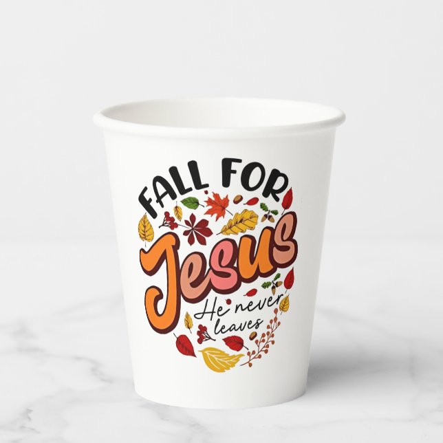 Fall for Jesus He Never Leaves Fall Thanksgiving  Paper Cups (Front)