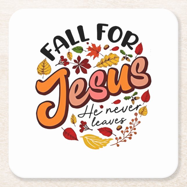 Fall for Jesus He Never Leaves Fall Thanksgiving  Square Paper Coaster (Front)