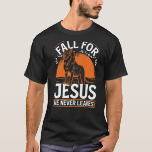 Fall for Jesus he never leaves God lion cross autu T-Shirt