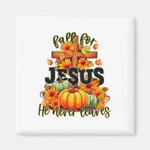 Fall For Jesus He Never Leaves Halloween Autumn Th Magnet