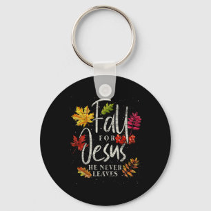 Fall For Jesus He Never Leaves Jesus 1  Key Ring