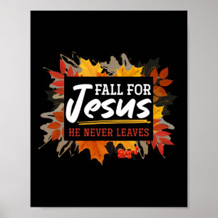 Fall For Jesus He Never Leaves Jesus 2  Poster