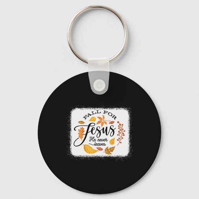 Fall For Jesus He Never Leaves  Key Ring (Front)
