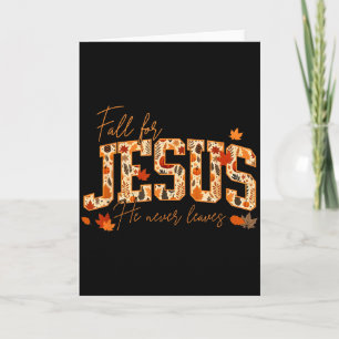 Fall For Jesus He Never Leaves Leaves Autumn Chris Card