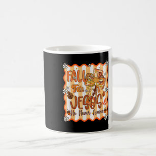 Fall For Jesus He Never Leaves Leaves Autumn Chris Coffee Mug