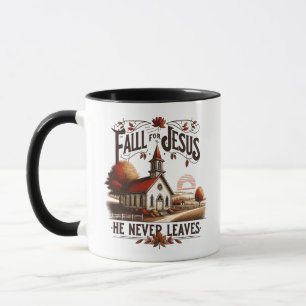 Fall for Jesus he never leaves Mug