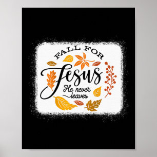 Fall For Jesus He Never Leaves  Poster