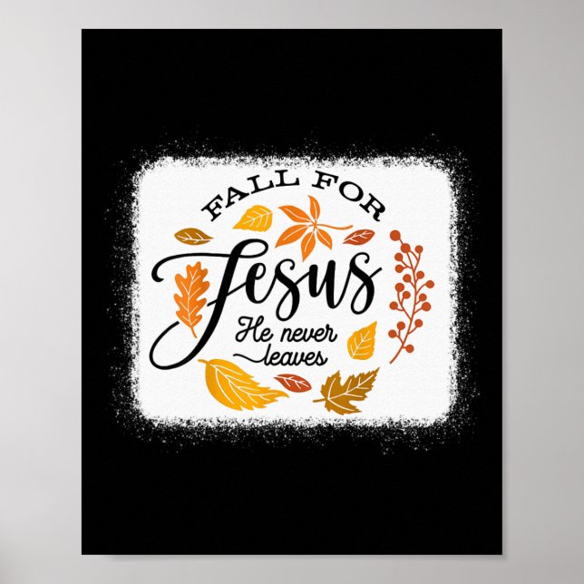 Fall For Jesus He Never Leaves  Poster (Front)