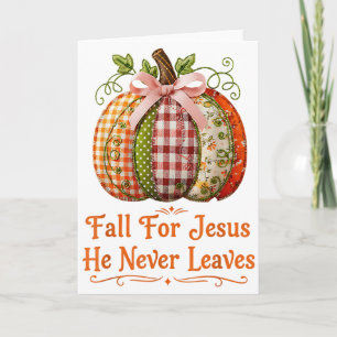 Fall For Jesus He Never Leaves Pumpkin Patchwork C Card