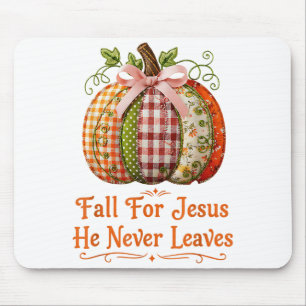 Fall For Jesus He Never Leaves Pumpkin Patchwork C Mouse Pad
