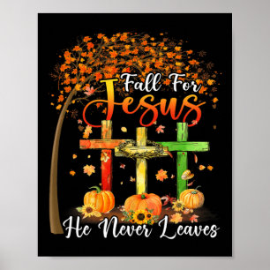 Fall For Jesus He Never Leaves Pumpkin Thanksgivin Poster