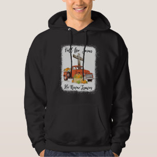 Fall For Jesus He Never Leaves Pumpkin Truck Thank Hoodie