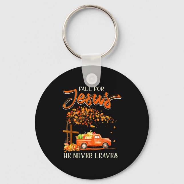 Fall For Jesus He Never Leaves Pumpkin Truck Thank Key Ring (Front)