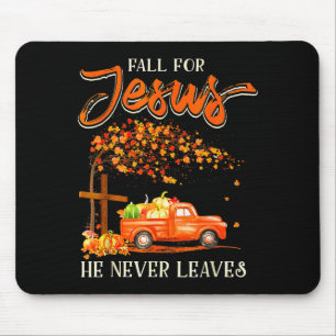 Fall For Jesus He Never Leaves Pumpkin Truck Thank Mouse Pad
