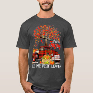 Fall For Jesus He Never Leaves Pumpkin Truck Thank T-Shirt