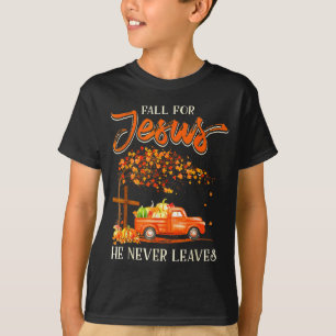 Fall For Jesus He Never Leaves Pumpkin Truck Thank T-Shirt