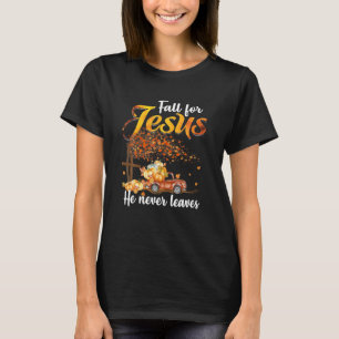 Fall For Jesus He Never Leaves Pumpkins Truck T-Shirt