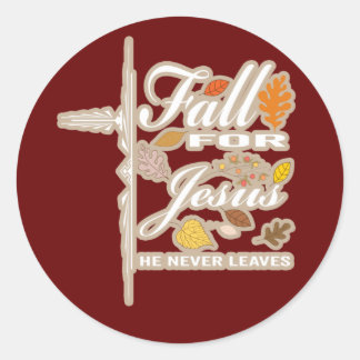 Fall for Jesus he never leaves T-Shirt Classic Round Sticker
