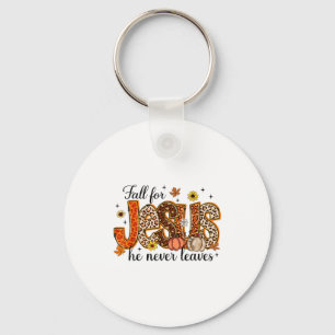 Fall For Jesus He Never Leaves Thanksgiving Christ Key Ring