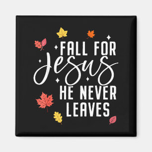 Fall For Jesus He Never Leaves Thanksgiving Christ Magnet